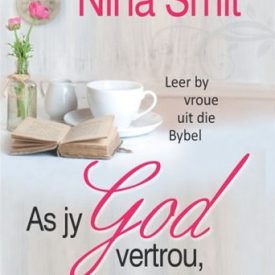 Nina Smit - As jy God vertrou, gebeur mooi dinge