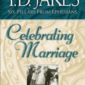 Celebrating Marriage - T.D. Jakes