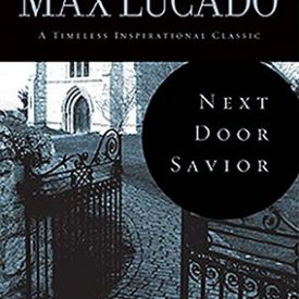 Next Door Savior (hardcover) - Max Lucado