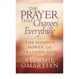 The Prayer that changes Everything - Stormie Omartian