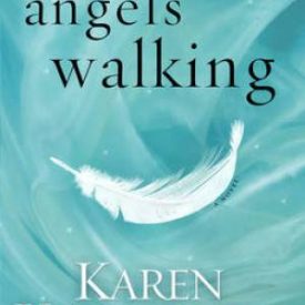 Angels Walking - Angels Walking Series #1 - Karen Kingsbury