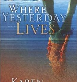 Where Yesterday Lives - Karen Kingsbury