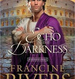 An Echo In The Darkness - Mark Of The Lion Series Volume 2 - Francine Rivers