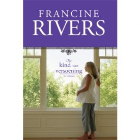 Die Kind Van Versoening - Francine Rivers