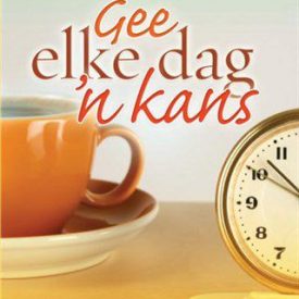 Gee Elke Dag 'N Kans - Max Lucado