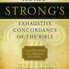 The New Strong's Exhaustive Concordance of the Bible (Large Print)