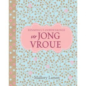 Eenminuut-Oordenkings Vir Jong Vroue - Mallory Larsen