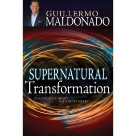 Supernatural Transformation - Guillermo Maldonado