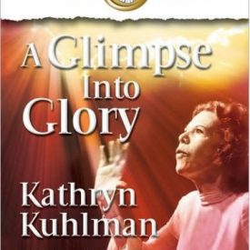 A Glimpse Into Glory - Kathryn Kuhlman with Jamie Buckingham