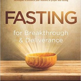 Fasting For Breakthrough and Deliverance – John Eckhardt