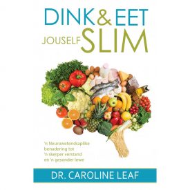 Dink & Eet Jouself Slim - Dr. Caroline Leaf
