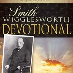 Smith Wigglesworth Devotional - 365 Devotional