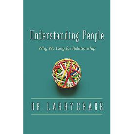 Understanding People - Dr. Larry Crabb
