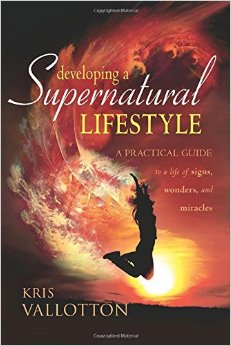 Developing A Supernatural Lifestyle - Kris Vallotton