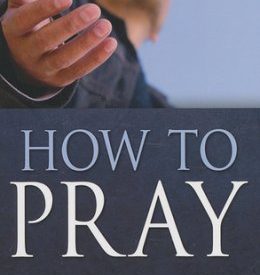 How to Pray - R.A. Torrey