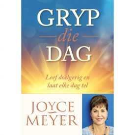 Gryp die Dag - Joyce Meyer