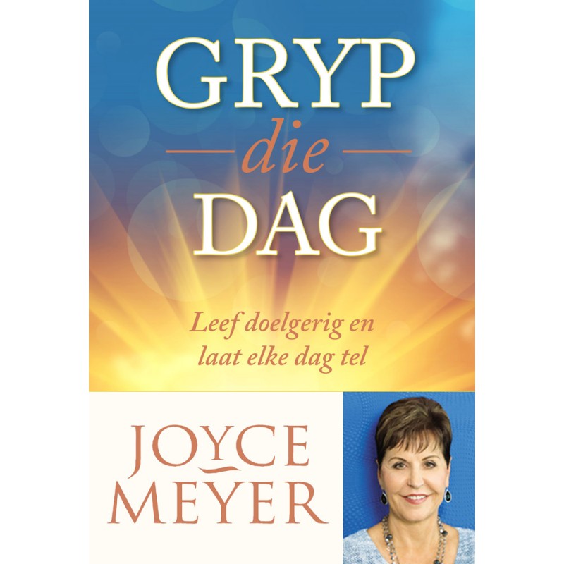 Gryp die Dag - Joyce Meyer