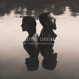 Beautiful Surrender - Jonathan David & Melissa Helser