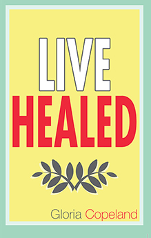 Live Healed - Gloria Copeland (Booklet)