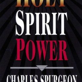 Holy Spirit Power - Charles Spurgeon
