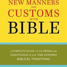 The New Manners & Customs of the Bible - James M. Freeman