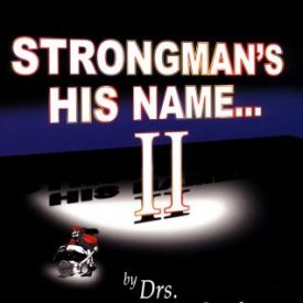 Strongman's His Name II: (Biblical Answers to Spiritual Warfare Questions)- Drs Jerry & Carol Robeson (Paperback )