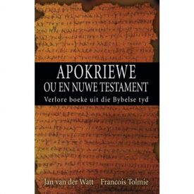 Apokriewe - Ou En Nuwe Testament - Jan Van Der Watt En Francois Tolmie (Paperback)