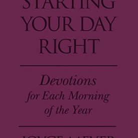 Starting Your Day Right: Devotions for Each Morning Of The Year - Leather Bound – Joyce Meyer