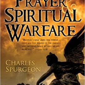 Prayer & Spiritual Warfare - Charles Spurgeon