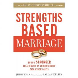 Strengths Based Marriage - Jimmy Evans & Allan Kelsey