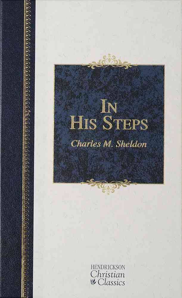 In His Steps - Charles M. Sheldon (Hardcover)