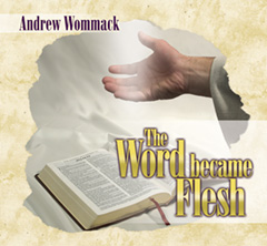 The Word became Flesh - Andrew Wommack (CD)