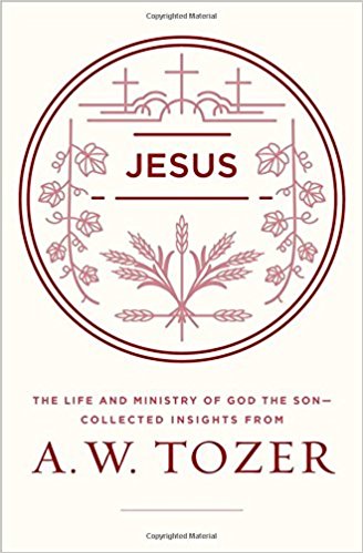 Jesus - A.W. Tozer