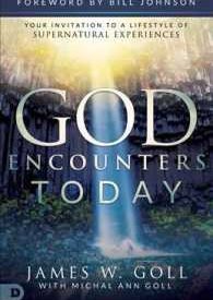 God Encounters Today -Paperback -James W Goll