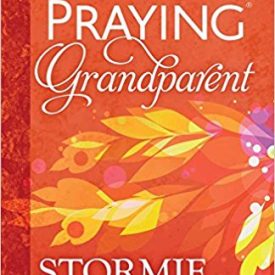 The Power of a Praying Grandparent - Stormie Omartian