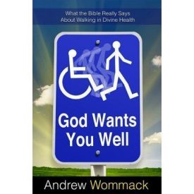 God wants you Well - Andrew Wommack