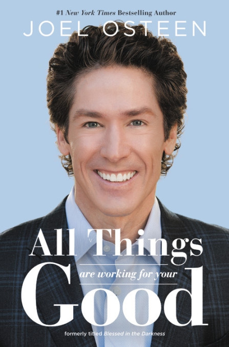 All things are working for you Good - Joel Osteen