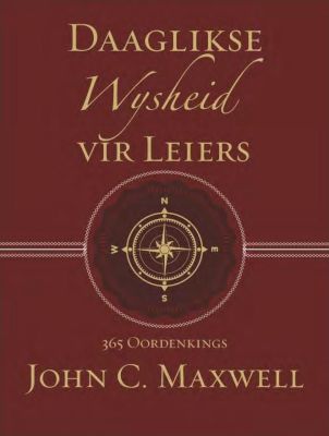 Daaglikse Wysheid vir Leiers - John C. Maxwell (Luukse Leer)
