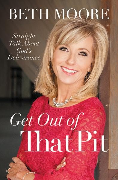 Get out of that Pit - Beth Moore