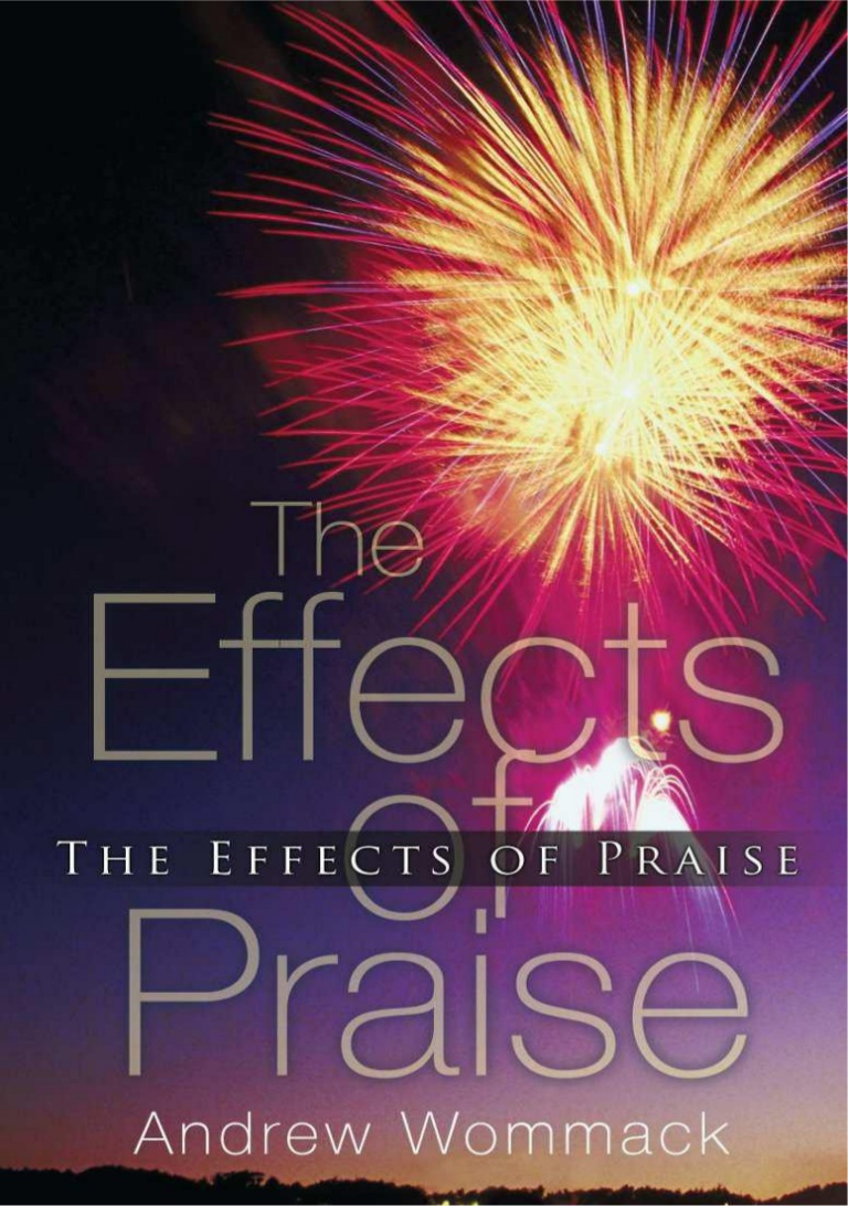 The Effects of Praise - Andrew Wommack