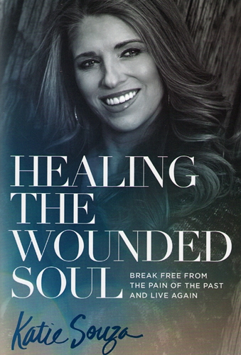 Healing the Wounded Soul - Katie Souza