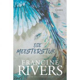 Die Meesterstuk - Francine Rivers