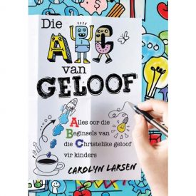 Die ABC van Geloof - Carolyn Larsen (Hardcover)
