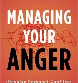 Managing your Anger - Neil T. Anderson & Rich Miller