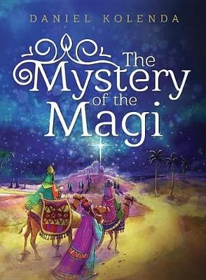 The Mystery of the Magi - Daniel Kolenda