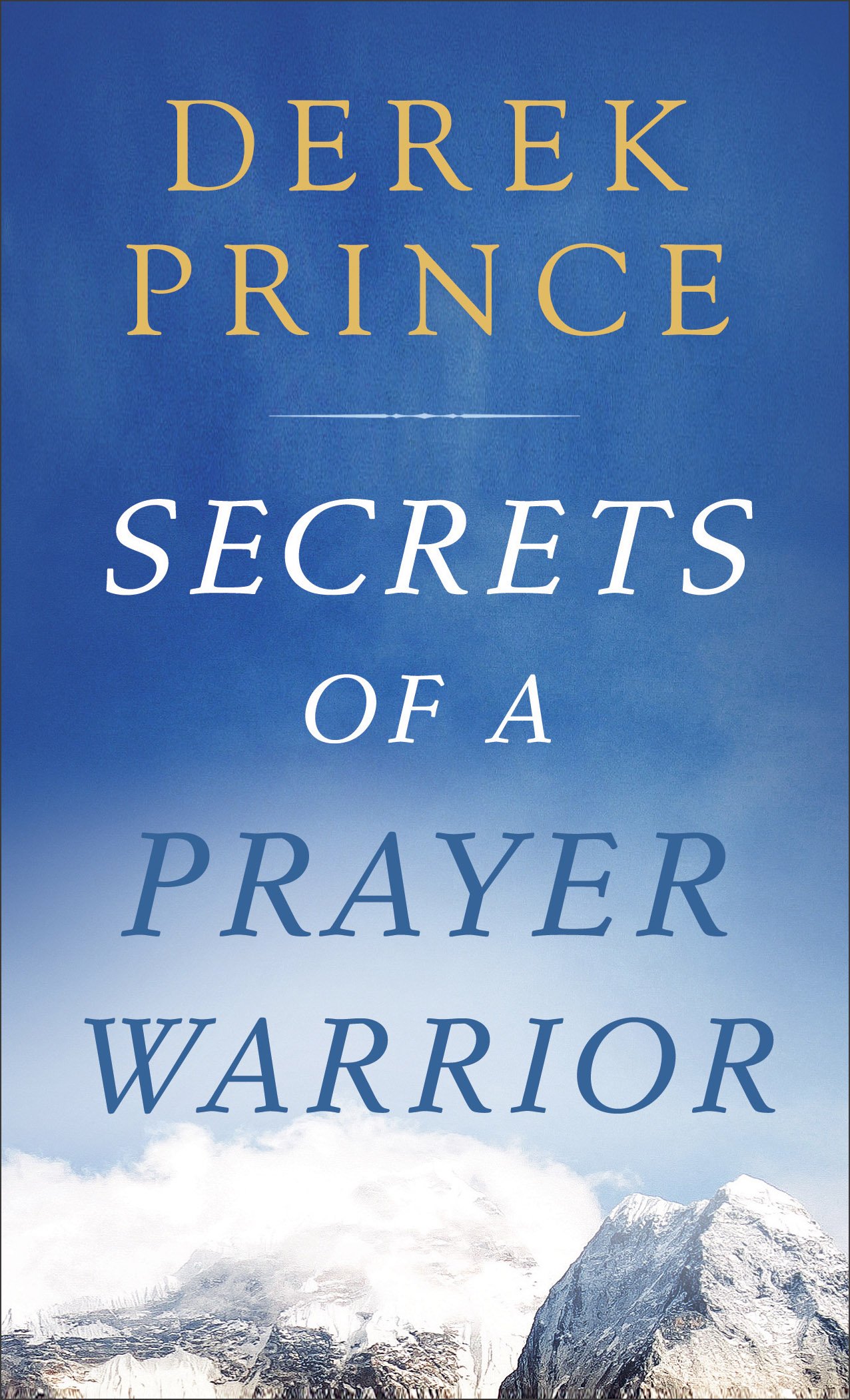 Secrets of a Prayer Warrior - Derek Prince