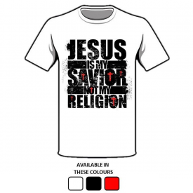 T-Shirt - Jesus is my Saviour Not my Religion (Small - XLarge)