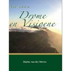 Hoor God deur Drome en Visioene - Martin van der Merwe