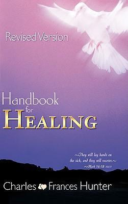 Handbook for Healing - Charles & Frances Hunter