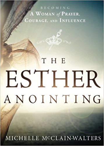 The Esther Anointing - Michelle McClain-Walters